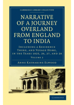 Narrative of a Journey Overland from England to India - Volume 2