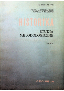 Historyka Studia metodologiczne Tom XIX