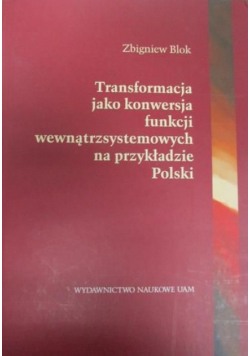 Transformacja jako konwersja funkcji wewnątrzsystemowych na przykładzie Polski