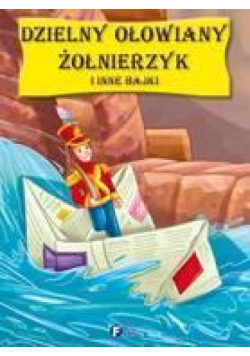 Dzielny ołowiany żołnierzyk i inne bajki FENIX