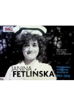 Janina Fetlińska Pielęgniarka społecznik senator RP 1952 - 2010