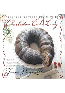 Special Recipes from the Charleston Cake Lady