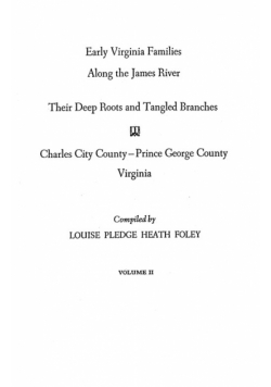 Early Virginia Families Along the James River. Volume II