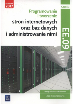 Programowanie i tworzenie stron internetowych oraz baz danych i administrowanie nimi Kwalifikacja EE.09 Podręcznik Część 3