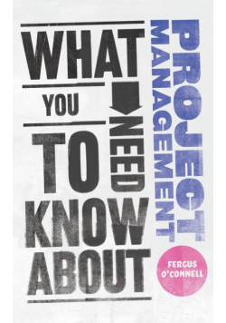 What You Need to Know about Project Management