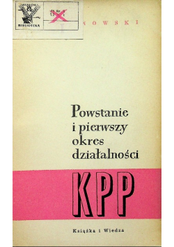 Powstanie i pierwszy okres działalności KPP