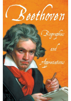 Beethoven - Biographies and Appreciations