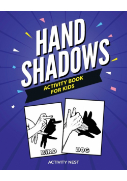 Hand Shadows Activity Book For Kids