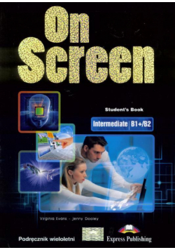 On Screen Intermediate B1+/B2 SB w. wieloletnia