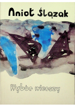 Anioł Ślązak Wybór wierszy