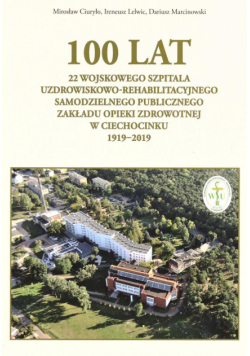100 lat 22 Wojskowego Szpitala Uzdrowiskowo...