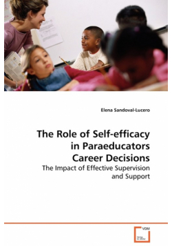 The Role of Self-efficacy in Paraeducators Career  Decisions