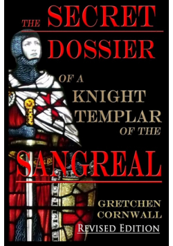 The Secret Dossier of a Knight Templar of the Sangreal