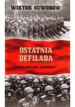 Ostatnia defilada - Wiktor Suworow