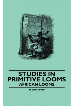 Studies in Primitive Looms - African Looms