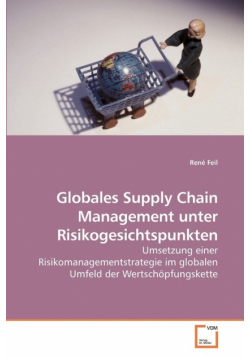 Globales Supply Chain Management unter Risikogesichtspunkten