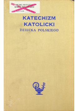 Katechizm katolicki dziecka polskiego