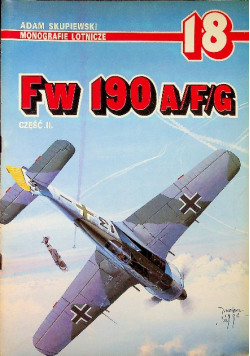 Monografie lotnicze nr 18 Fw 190 A/ F/ G część II
