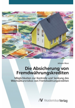 Die Absicherung von Fremdwährungskrediten