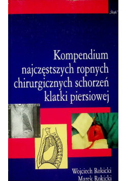 Kompendium najczęstszych ropnych chirurgicznych schorzeń klatki piersiowej