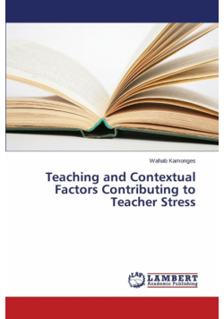 Teaching and Contextual Factors Contributing to Teacher Stress