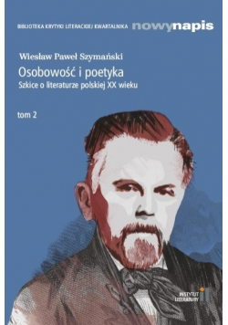 Osobowość i poetyka Szkice o literaturze polskiej XX wieku