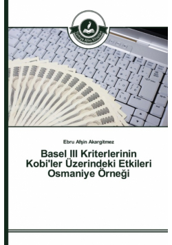 Basel III Kriterlerinin Kobi'ler Üzerindeki Etkileri Osmaniye Örneği