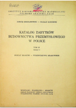 Katalog zabytków budownictwa przemysłowego w Polsce Tom II Zeszyt 1