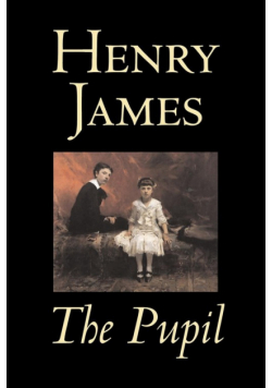 The Pupil by Henry James, Fiction, Classics, Literary