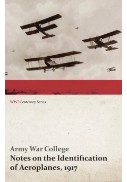 Notes on the Identification of Aeroplanes, 1917 (WWI Centenary Series)