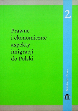 Prawne i ekonomiczne aspekty imigracji do polski 2