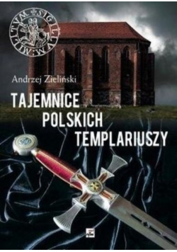 Tajemnice polskich templariuszy