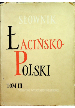 Słownik łacińsko polski Tom III