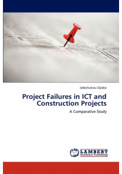 Project Failures in Ict and Construction Projects