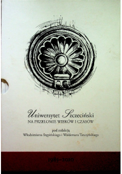 Uniwersytet szczeciński na przełomie wieków i czasów