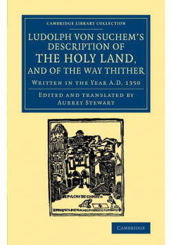 Ludolph Von Suchem's Description of the Holy Land, and of the Way Thither
