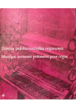 Dawna polska muzyka organowa