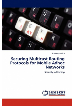 Securing Multicast Routing Protocols for Mobile Adhoc Networks
