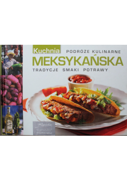 Podróże kulinarne Kuchnia meksykańska