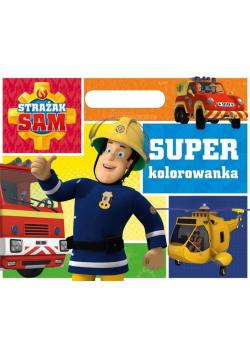 Strażak Sam. Super kolorowanka