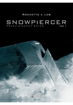 Snowpiercer 1 Przez wieczny śnieg