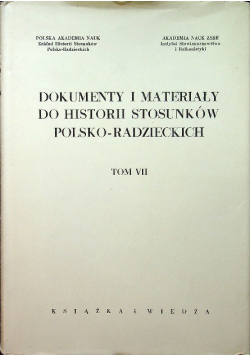 Dokumenty i materiały do historii stosunków Polsko  Radzieckich Tom VII