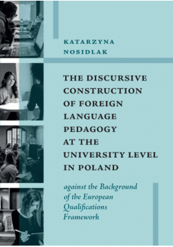 The Discursive Construction of Foreign Language Pedagogy at the University Level in Poland