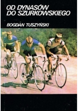 Od Dynasów do Szurkowskiego