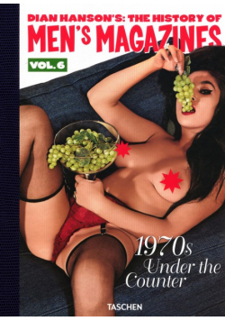 The History of Men’s Magazines. Vol. 6: 1970s Under the Counter