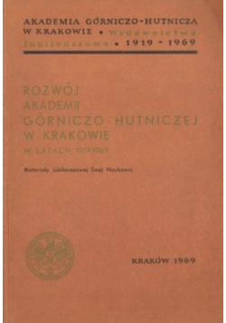 Rozwój Akademii Górniczo - Hutniczej w Krakowie w latach 1919 - 1969