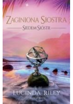Zaginiona siostra T.7 Cykl Siedem sióstr