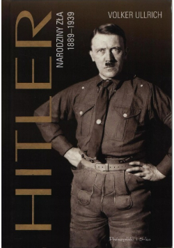 Hitler Narodziny zła 1889  1939