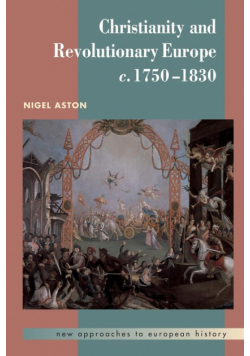 Christianity and Revolutionary Europe, 1750-1830