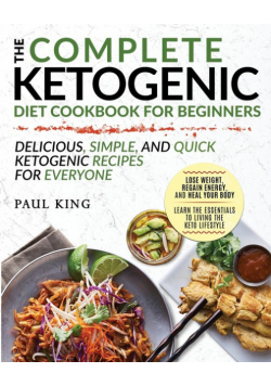 The Complete Ketogenic Diet For Beginners